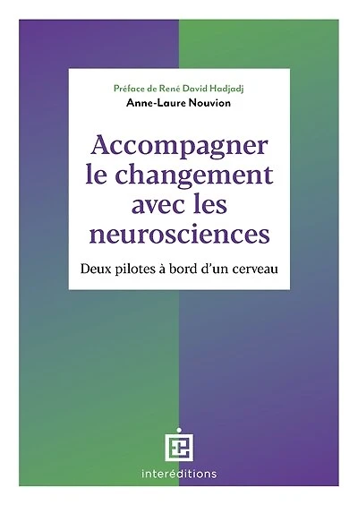 Accompagner le changement avec les neurosciences: Deux pilotes à bord d'un cerveau