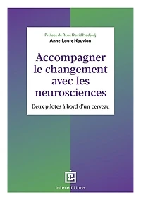 Accompagner le changement avec les neurosciences: Deux pilotes à bord d'un cerveau