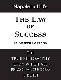 The Law Of Success: Sixteen Lessons