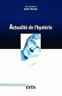 Actualité de l'hystérie