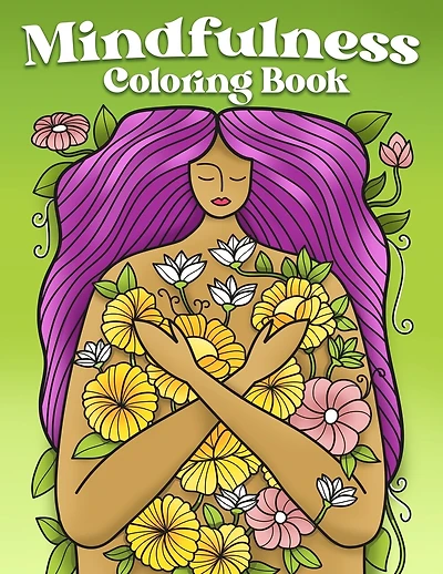 Mindfulness Coloring Book: A Stress Relieving Coloring Book for Adults Relaxation with Mindful Designs and Quotes to Relax Your Mind and Body