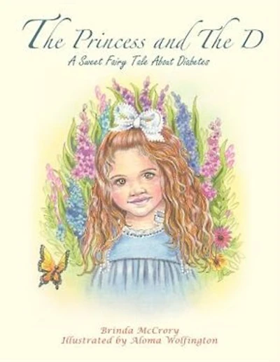 The Princess And The D: A Sweet Fairy Tale About Diabetes
