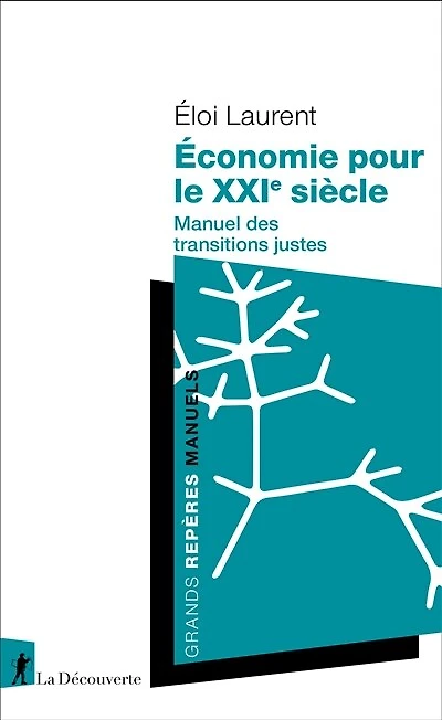 Economie pour le XXIe siècle: manuel des transitions justes