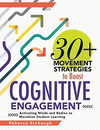 30+ movement strategies to Boost Cognitive Engagement: Activating Minds and Bodies Maximize Student Learning (Instructional that integrate the classroom)