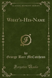 What's-His-Name (Classic Reprint)