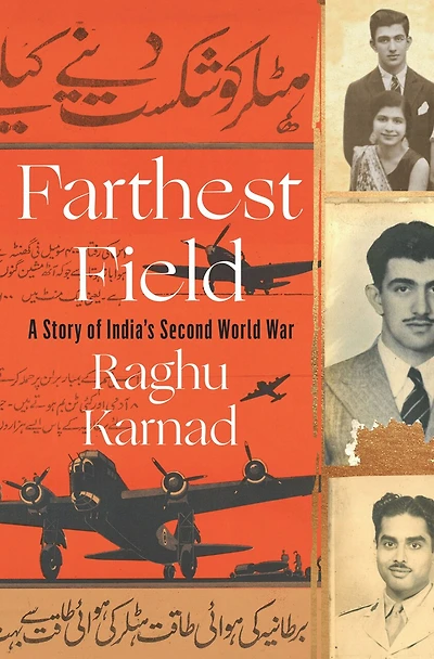 Farthest Field: A Story Of India's Second World War
