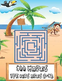 100 Mazes Book for Kids ages 8-12: The Maze Activity Workbook for Kids. Great for Developing Problem Solving Skills.