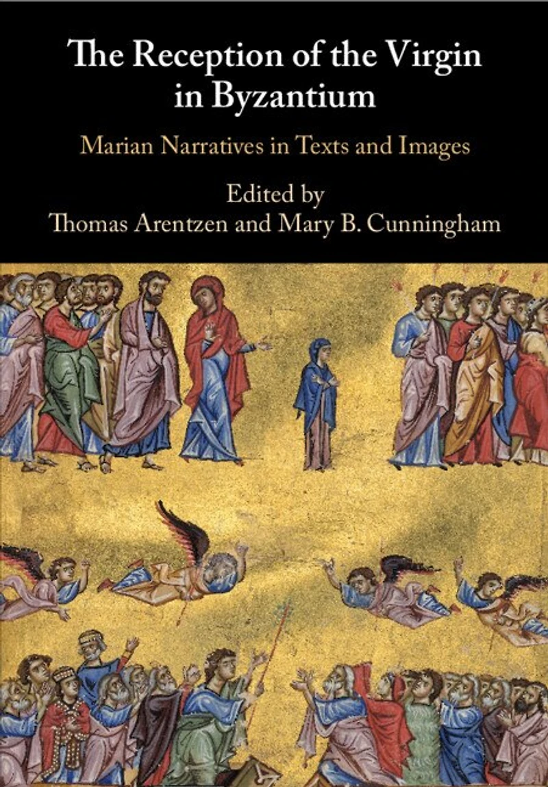 the Reception of Virgin Byzantium: Marian Narratives Texts and Images