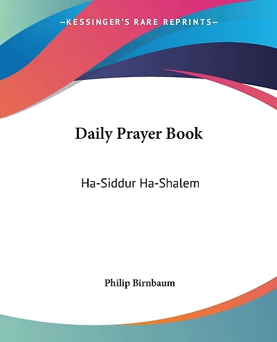 Daily Prayer Book: Ha-Siddur Ha-Shalem