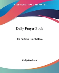 Daily Prayer Book: Ha-Siddur Ha-Shalem