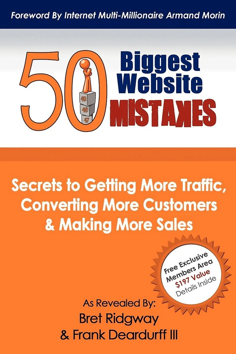 50 Biggest Website Mistakes: Secrets to Getting More Traffic, Converting Customers, & Making Sales