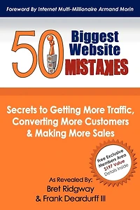 50 Biggest Website Mistakes: Secrets to Getting More Traffic, Converting Customers, & Making Sales