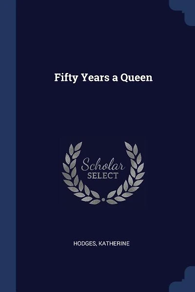 Fifty Years a Queen