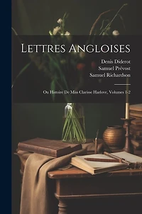 Lettres Angloises: Ou Histoire De Miss Clarisse Harlove