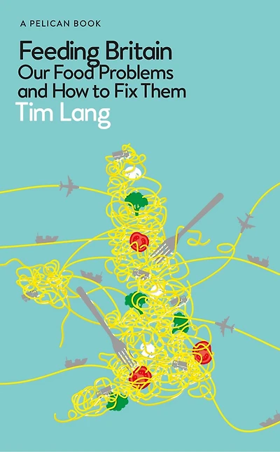 Feeding Britain: Our Food Problems And How To Fix Them