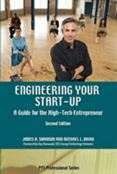 Engineering Your Start-up: A Guide For The High-tech Entrepreneur