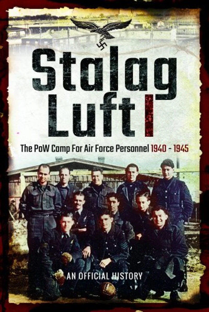 Stalag Luft I: An Official Account Of The Pow Camp For Air Force Personnel 1940-1945