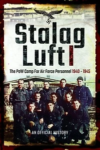 Stalag Luft I: An Official Account Of The Pow Camp For Air Force Personnel 1940-1945