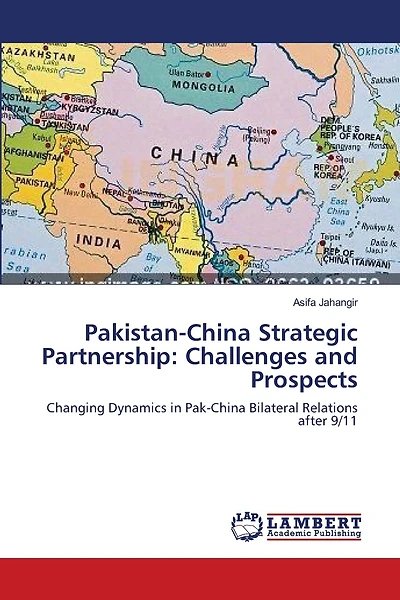 Pakistan-China Strategic Partnership: Challenges and Prospects