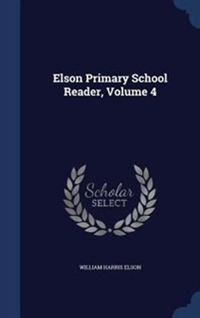 Elson Primary School Reader, Vol. 4 (Classic Reprint)