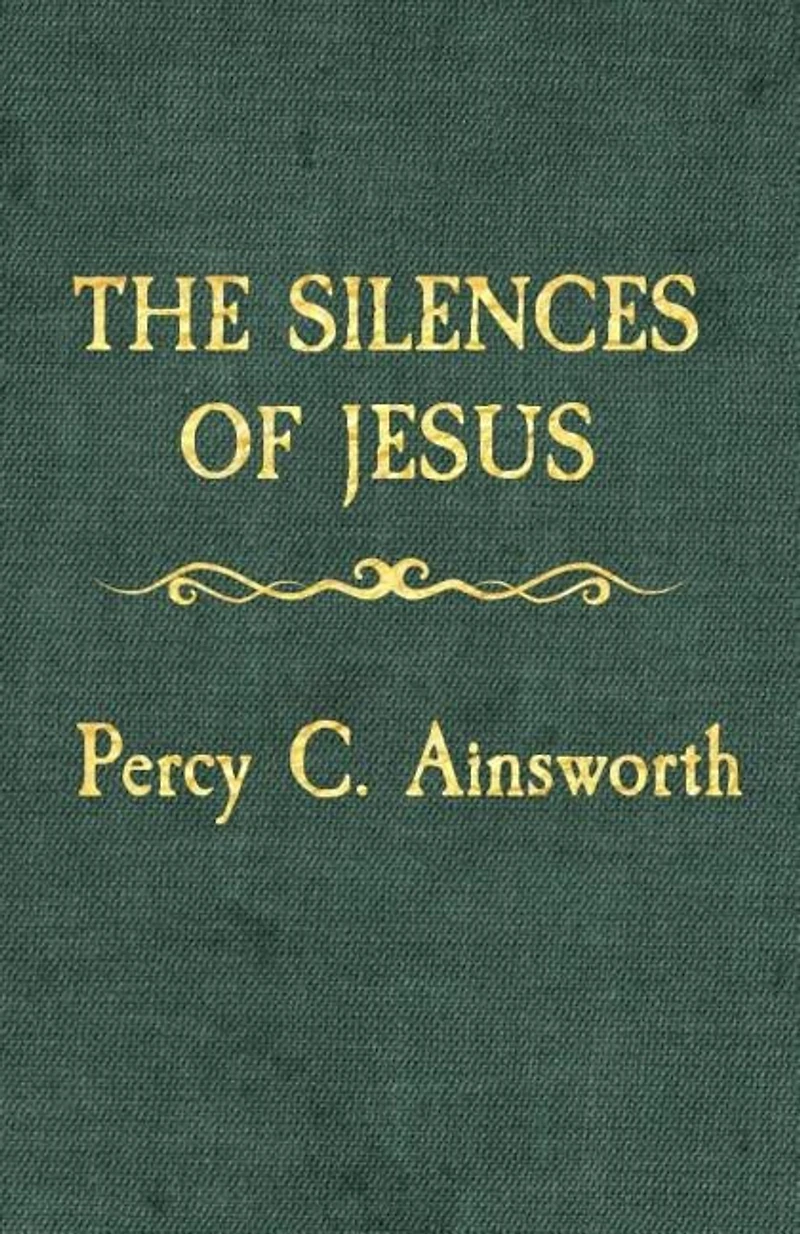 The Silences of Jesus: Updated Edition