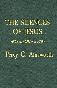 The Silences of Jesus: Updated Edition