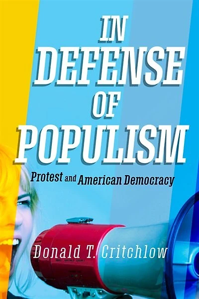 Defense Of Populism: Protest And American Democracy