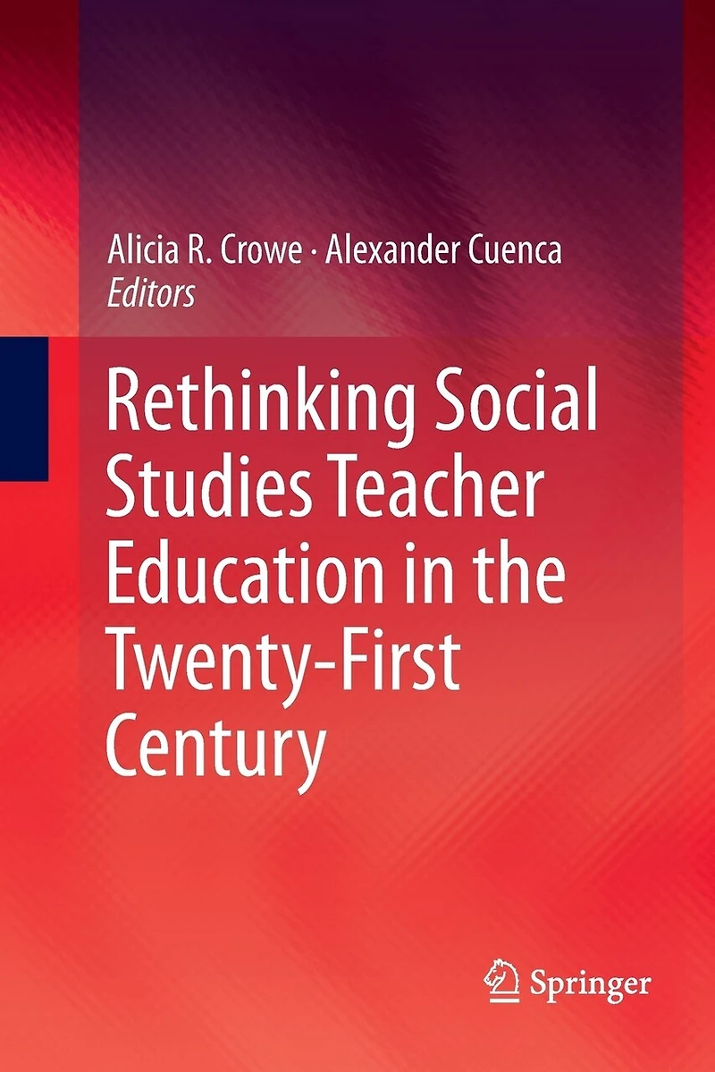 Rethinking Social Studies Teacher Education the Twenty-First Century