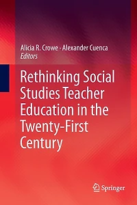 Rethinking Social Studies Teacher Education the Twenty-First Century