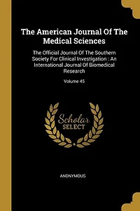 The American Journal Of The Medical Sciences: The Official Journal Of The Southern Society For Clinical Investigation : An International Journal