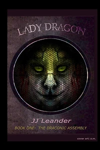 Lady Dragon: Book One: The Draconic Assembly