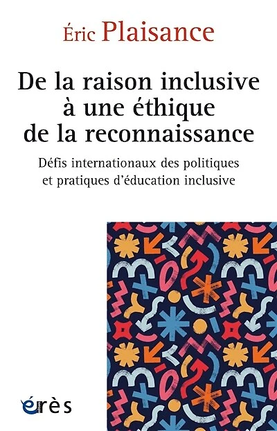 De la raison inclusive à une éthique de la reconnaissance: Défis internationaux des politiques et pratiques en éducation inclusive