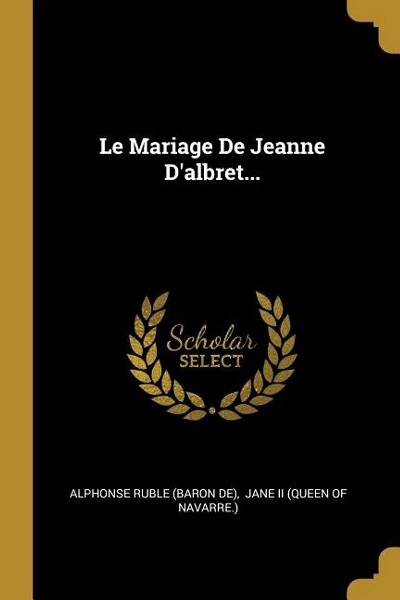 Le Mariage De Jeanne D'albret...