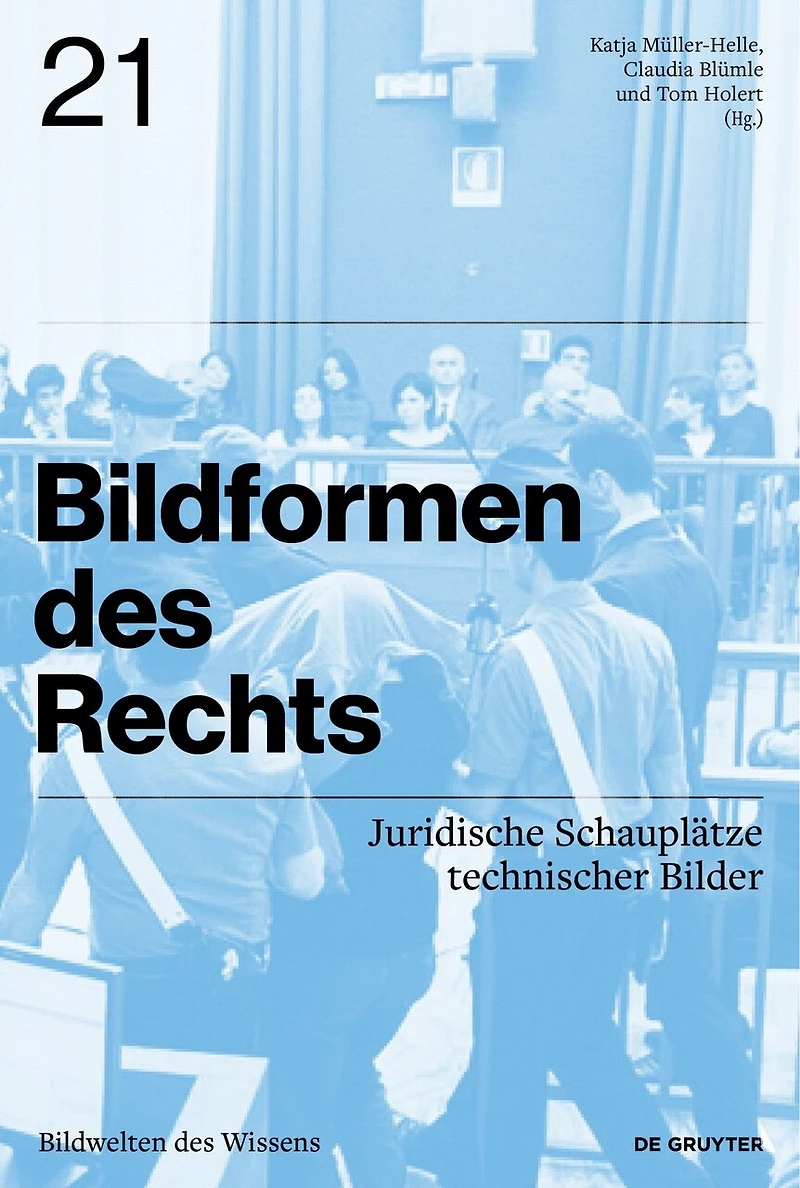 Bildformen des Rechts: Juridische Schauplätze technischer Bilder