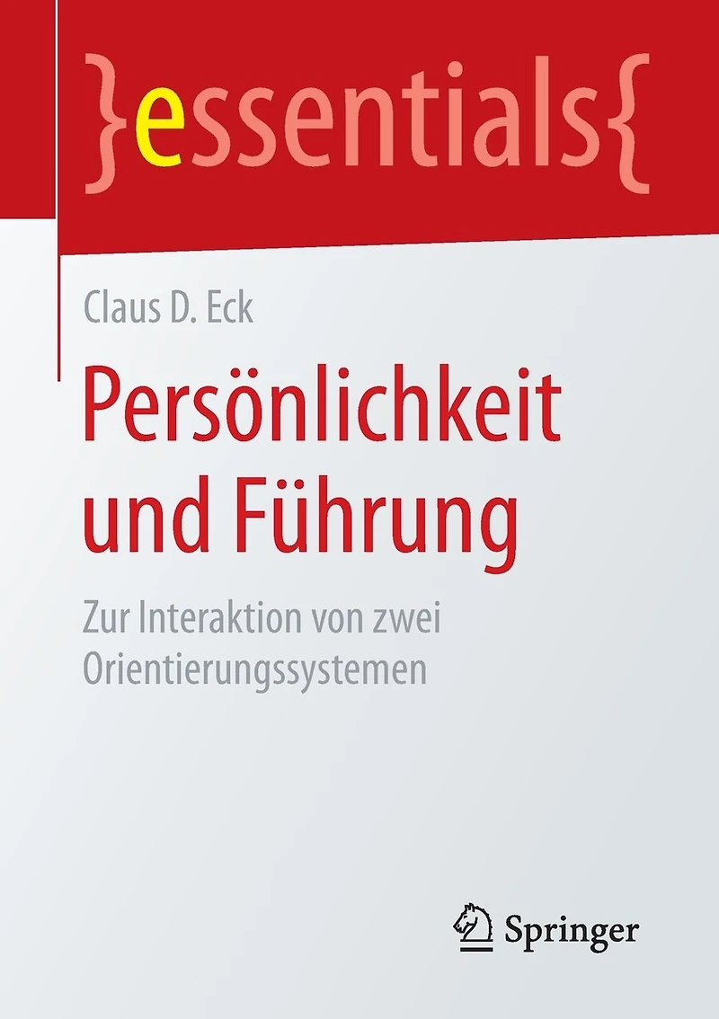 Persönlichkeit und Führung: Zur Interaktion von zwei Orientierungssystemen