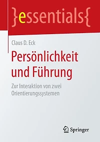 Persönlichkeit und Führung: Zur Interaktion von zwei Orientierungssystemen