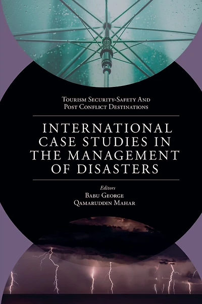 International Case Studies the Management of Disasters: Natural - Manmade Calamities and Pandemics
