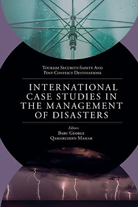 International Case Studies the Management of Disasters: Natural - Manmade Calamities and Pandemics