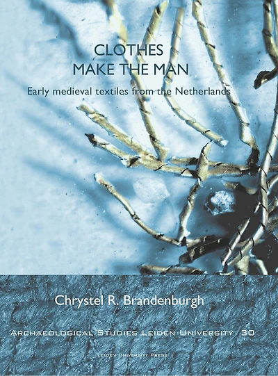 Clothes make the man: Early medieval textiles from the Netherlands, Early Middle Ages, DUTCH NL