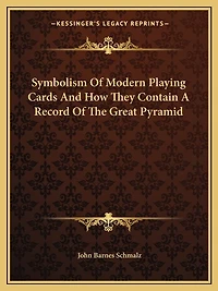 Symbolism of Modern Playing Cards and How They Contain a Record of the Great Pyramid