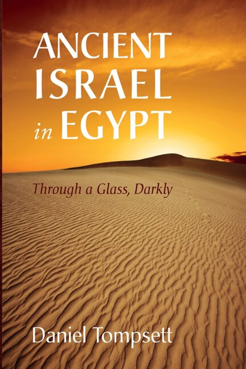 Ancient Israel Egypt: Through a Glass, Darkly