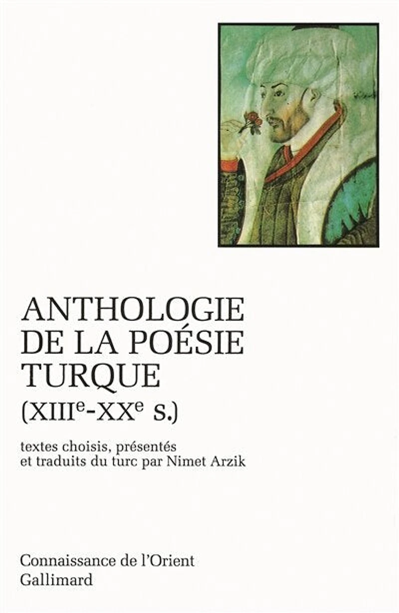 Anthologie de la poésie turque : XIIIe-XXe siècle: XIIIe-XXe siècle