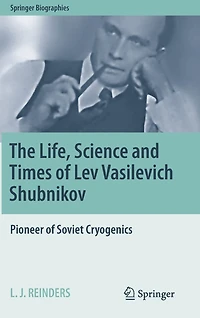 The Life, Science and Times of Lev Vasilevich Shubnikov: Pioneer Soviet Cryogenics