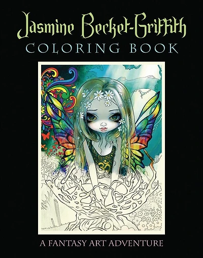 Jasmine Becket-griffith Coloring Book: A Fantasy Art Adventure