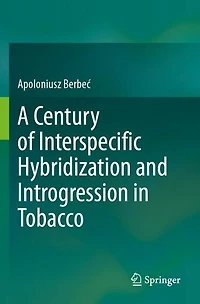 A Century of Interspecific Hybridization and Introgression in Tobacco