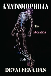 Anatomophilia: The Liberation of the Body