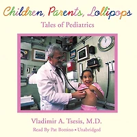 Children, Parents, Lollipops: Tales Of Pediatrics