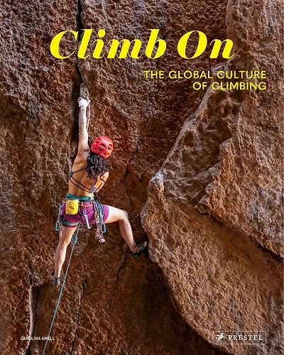 Climb On: The Global Culture of Climbing