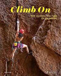 Climb On: The Global Culture of Climbing