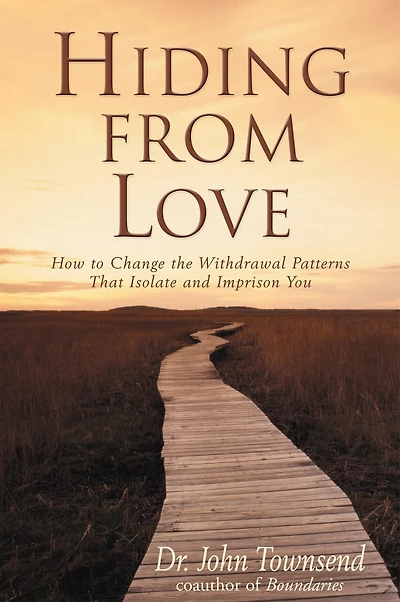 Hiding from Love Workbook: How to Change the Withdrawal Patterns That Isolate and Imprison You